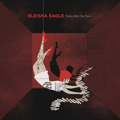 Never Coming Down _ Eleisha Eagle _ Neither Here No There