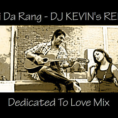 PANI DA RANG - DJ KEVIN's REMIX [ Dedicated To Love ]