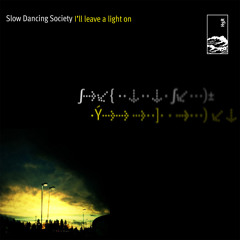 Slow Dancing Society - I'll Leave a Light On