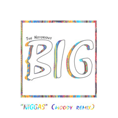 The Notorious BIG- Niggas (WoodyRemix)