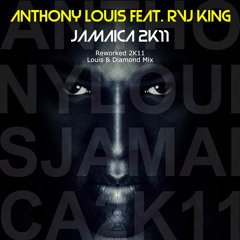 Anthony Louis feat. Rvj King Jamaica 2011 Reworked Mix