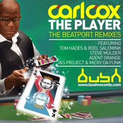 Carl Cox - The Player (Agent Orange Remix)