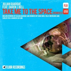 Julian Guarque feat. Daren J. Bell - Take Me To The Space (Carlos Fas & Marcus Da Vini Remix)