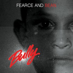 Fearce & BeanOne - Bully