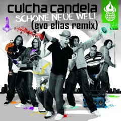 Culcha Candela - Schöne Neue Welt (Evo Elias Bootleg)