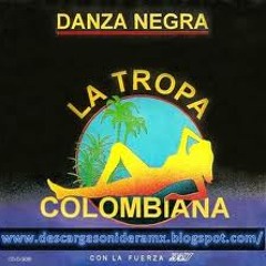 LA DANZA NEGRA - LA TROPA COLOMBIANA - SONIDO LIBERTADOR
