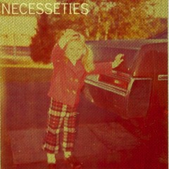 Necesseties NEW By Loco