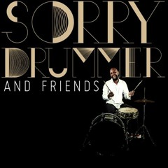 Sorry Drummer feat Silvera & Summer Azul - If You let me