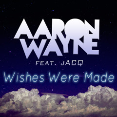 Wishes Were Made feat. jACQ [Original Mix]