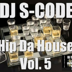 ***re-up*** DJ S-CODE - Hip Da House Vol. 5 (Narcotic Shots l Extended)