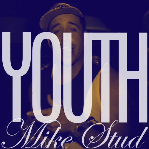 Youth - Mike Stud