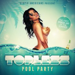 Stupid Americans - Topless Pool Party