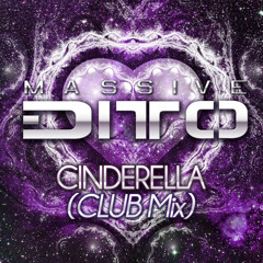 Massive Ditto - Cinderella (Club Mix)