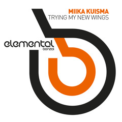 Miika Kuisma - Trying My New Wings (Bonzai Elemental)