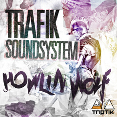 Trafik Soundsystem - Howlin' Wolf (Sonny Wharton Remix)