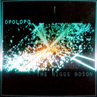FREE DOWNLOAD: OPOLOPO - THE HIGGS BOSON