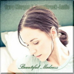 'Beautiful Madness' by Cyra Morgan (piano added by Soundtrack-Audio)