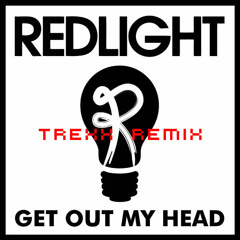 Redlight - Get Out My Head Remix (Trexx Remix)