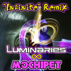 Luminaries - Infinite (Remix) feat. Mochipet (Free Download)