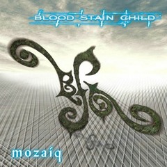 Blood Stain Child - Freedom [2007] Mozaiq