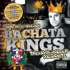 01 DJ GeNeXsis - Bachata Kings - The Mixtape (60 min of Bachata)