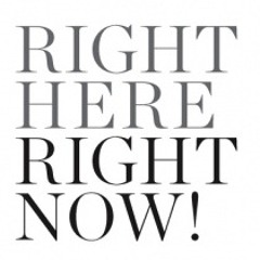 Right here right now