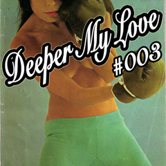Deeper My Love 003