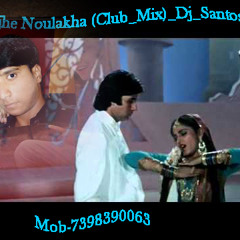 Mujhe Naulakha (Sharabi Mi) Dj Santosh