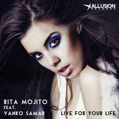 Rita Mojito feat. Vanko Samar - Live for Your Life (Vintage System Remix)