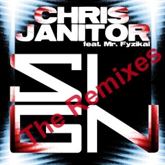 Chris Janitor feat. Mr. Fyzikal - Sign (Sir Henry & Ronny Ruega Remix)