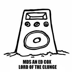 A1 - MDS - N - ED - COX - Lord Of The Clunge (JIGSORE VS. LIFE4LAND) out now!