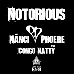 NANCI & PHOEBE featuring Congo Natty " Notorious " ( Radio Edit ) CONGO NATTY BASS 13.08.12