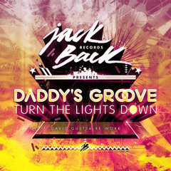 Daddy's Groove - Turn The Lights Down (David Guetta Re Work)
