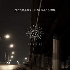 Pop and Lock (Blacksmif remix)