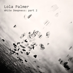 Lola Palmer - White Deepness Part2