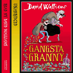 Gangsta Granny, by David Walliams, read by the author (Audiobook extract)