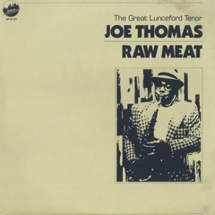 Joe Thomas-Jimmy Rowles- RAW Meat