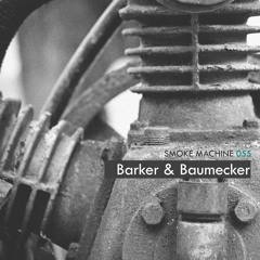 Smoke Machine Podcast 055 Barker & Baumecker
