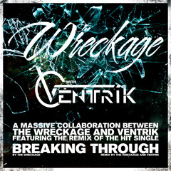 The Wreckage - Breaking Through (Ventrik Remix)