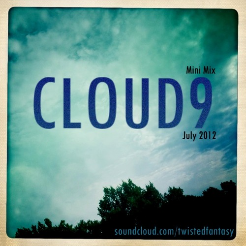 Stream Cloud 9 Mini Mix By Twistedfantasy Listen Online For Free On