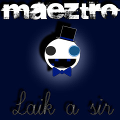 Maeztro - Laik a Sir