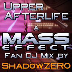 Upper Afterlife - A Mass Effect Fan DJ Mix