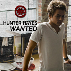 Hunter Hayes- "Wanted"