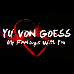 Yu Von Goess - My Feelings With You (Original Mix)