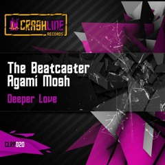 The Beatcaster & Agami Mosh - Deeper Love (Cut)