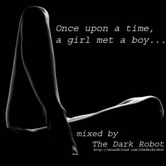 The Dark Robot - Once upon a time, a girl met a boy...