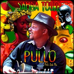 Samba Touré - Pullo Phil's dub mix