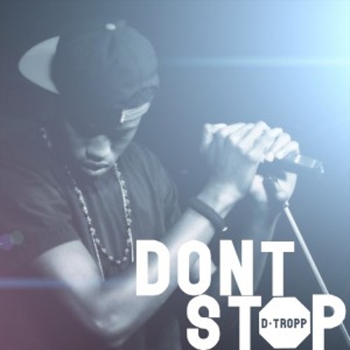 Don't Stop by D-Tropp