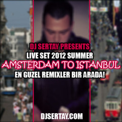 DJ Sertay - Amsterdam to Istanbul Live Set 2012