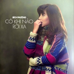 Bích Phương - Có Khi Nào Rời Xa (Mr.Bolla Melody Version)